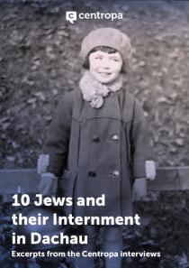 Publication cover from Centropa featuring a vintage black and white photograph of a smiling young child wearing a heavy winter coat, gloves, a scarf, and a knit beret, standing outdoors. The title text at the bottom reads "10 Jews and their Internment in Dachau" with the subtitle "Excerpts from the Centropa interviews". The white Centropa logo is at the top.